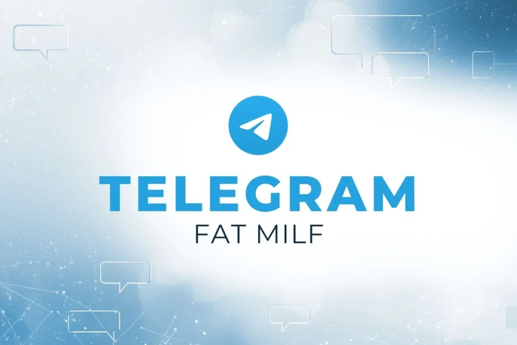 Accès au canal Telegram Fat Milf